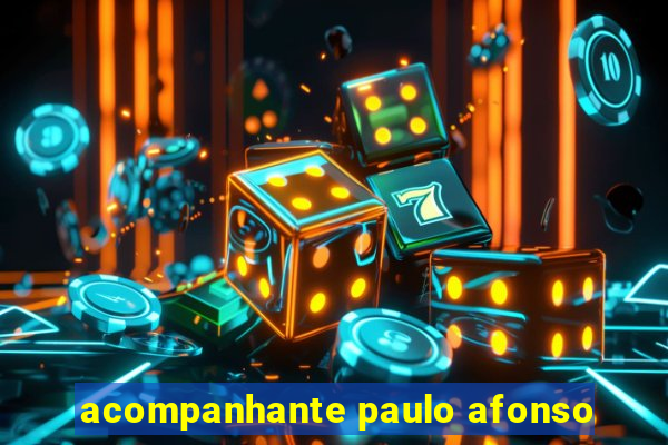 acompanhante paulo afonso